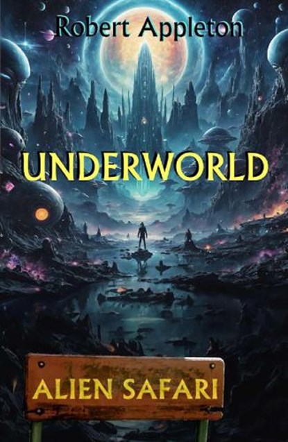 Alien Safari: Underworld, Robert Appleton - Paperback - 9781836905202