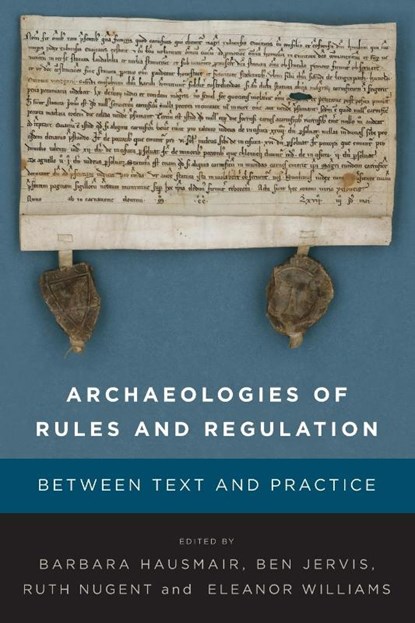 Archaeologies of Rules and Regulation, Barbara Hausmair ; Ben Jervis ; Ruth Nugent - Paperback - 9781836950516