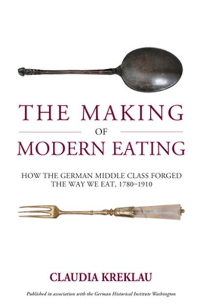 The Making of Modern Eating, Claudia Kreklau - Gebonden - 9781836953586