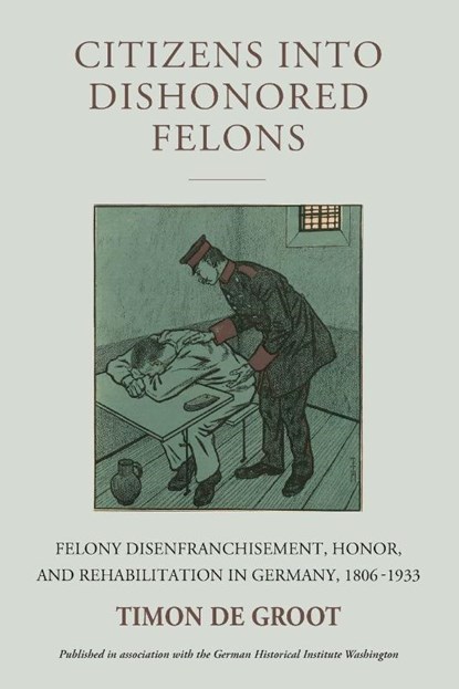 Citizens into Dishonored Felons, Timon de Groot - Paperback - 9781836953869