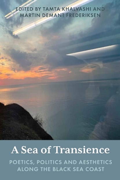 A Sea of Transience, TAMTA KHALVASHI KHALVASHI ; Martin Demant Frederiksen - Paperback - 9781836954170