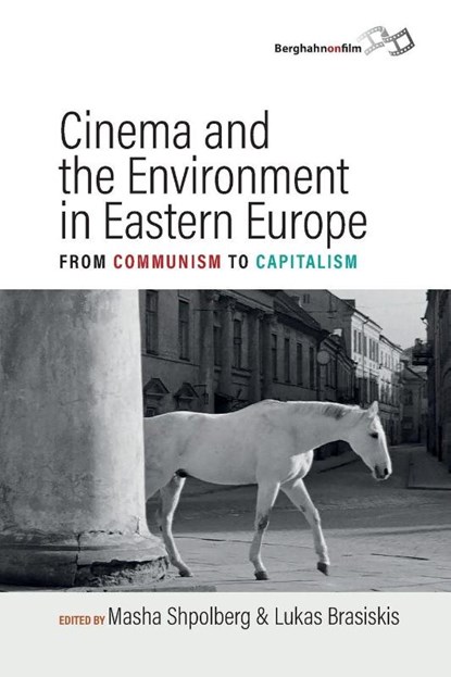 Cinema and the Environment in Eastern Europe, Masha Shpolberg ; Lukas Brasiskis - Paperback - 9781836955740