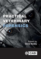 Practical Veterinary Forensics - David (Veterinary Forensic Consultant Bailey - 9781836994336