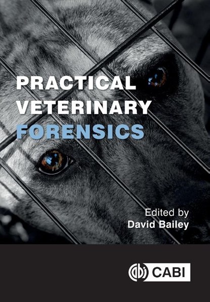 Practical Veterinary Forensics, David (Veterinary Forensic Consultant Bailey - Paperback - 9781836994336