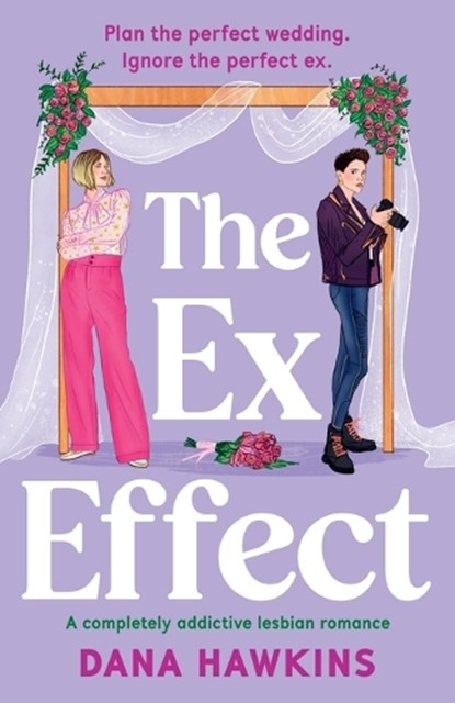 The Ex Effect: A Completely Addictive Lesbian Romance, Dana Hawkins - Paperback - 9781837000593