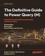 The Definitive Guide to Power Query (M) - Greg Deckler ; Rick de Groot ; Melissa de Korte - 9781837025251