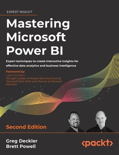 Mastering Microsoft Power BI - Second Edition, Greg Deckler ; Brett Powell - Gebonden - 9781837028696