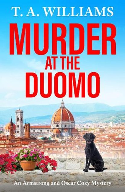 Murder at the Duomo, T A Williams - Gebonden - 9781837031412