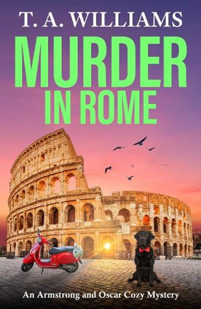 Murder in Rome, T. A. Williams - Gebonden - 9781837031511