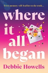 Where It All Began - Debbie Howells - 9781837037476