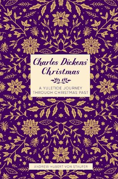Charles Dickens' Christmas, Andrew Hubert von Staufer - Gebonden - 9781837050154