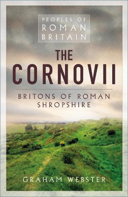 The Cornovii, Graham Webster - Paperback - 9781837051519
