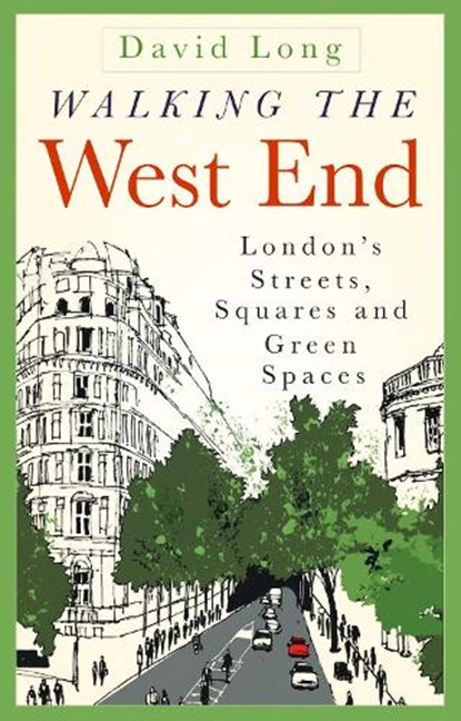 Walking the West End, David Long - Paperback - 9781837051526