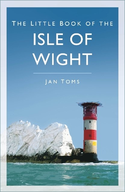 The Little Book of the Isle of Wight, Jan Toms - Paperback - 9781837051625