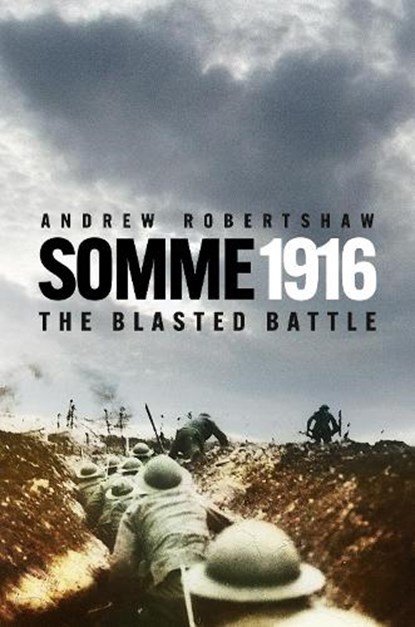 The Somme 1916, Andrew Robertshaw - Paperback - 9781837051823