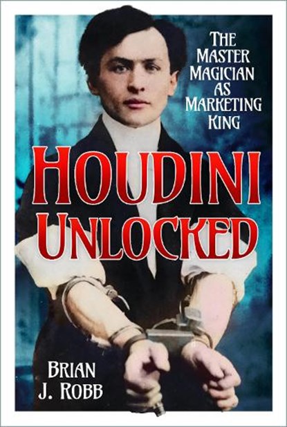 Houdini Unlocked, Brian J. Robb - Gebonden - 9781837052042