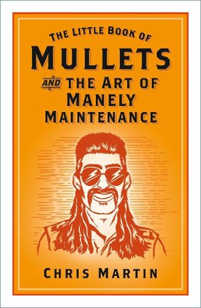 The Little Book of Mullets, Chris Martin - Paperback - 9781837052080