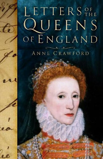 Letters of the Queens of England, Anne Crawford - Paperback - 9781837052219