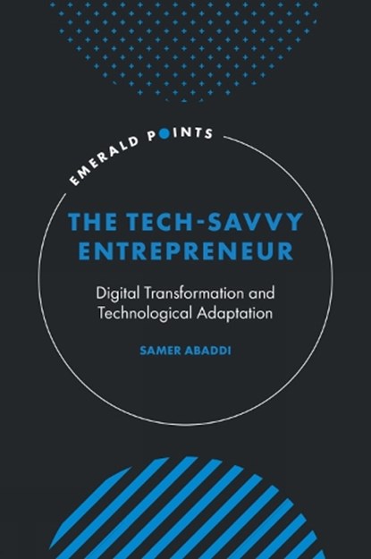 The Tech-Savvy Entrepreneur, Samer (IDentity Research Abaddi - Gebonden - 9781837081332