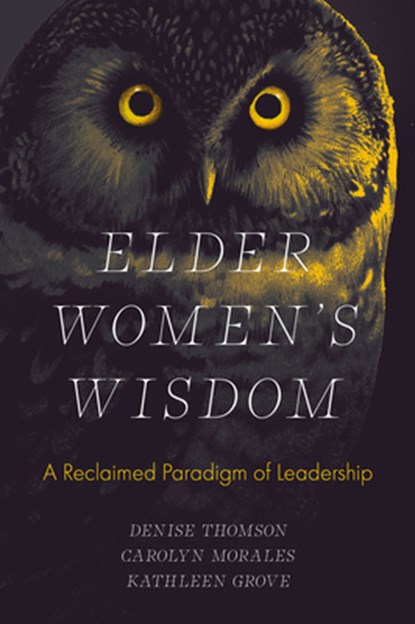 Elder Women's Wisdom, Denise (Wisdomers Thomson ; Carolyn (Wisdomers Morales ; Kathleen S. (Wisdomers Grove - Gebonden - 9781837081875