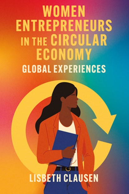 Women Entrepreneurs in the Circular Economy, Lisbeth (Copenhagen Business School Clausen - Gebonden - 9781837082551