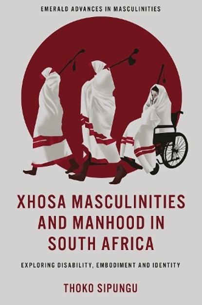 Xhosa Masculinities and Manhood in South Africa, Thoko (Nelson Mandela University Sipungu - Gebonden - 9781837088379