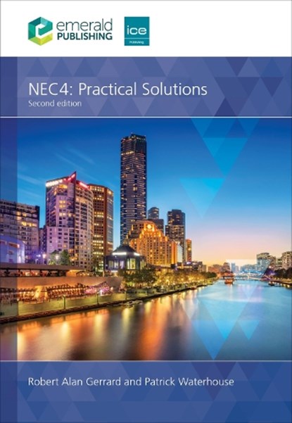 NEC4: Practical Solutions, Robert Alan (UK) Gerrard ; Patrick (Bowden Consulting Waterhouse - Paperback - 9781837089598