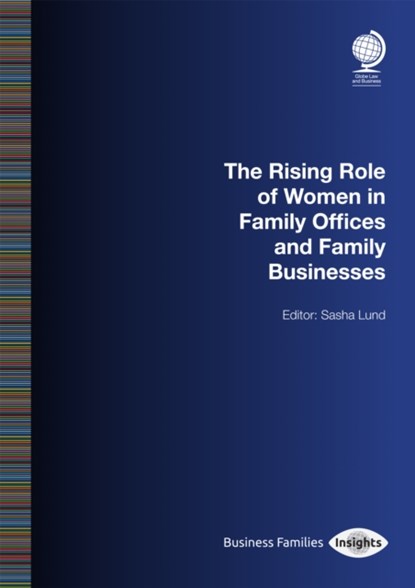 The Rising Role of Women in Family Offices and Family Businesses, Sasha Lund - Paperback - 9781837230648