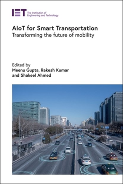 Aiot for Smart Transportation: Transforming the Future of Mobility, Meenu Gupta - Gebonden - 9781837240968