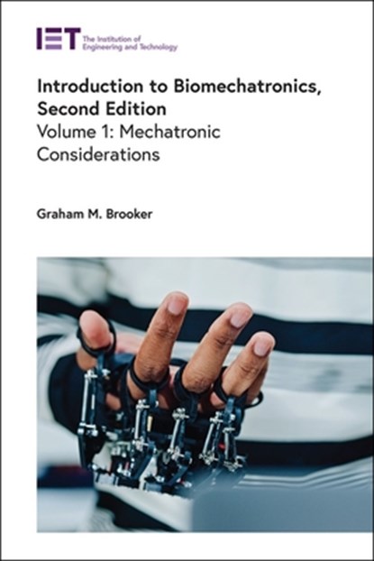 Introduction to Biomechatronics: Mechatronic Considerations, Graham M. Brooker - Gebonden - 9781837241033