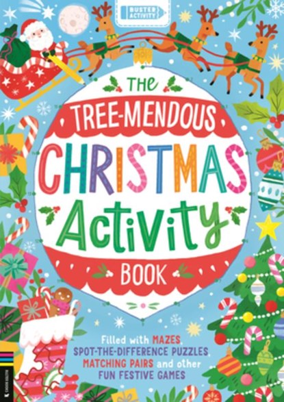 The Tree-Mendous Christmas Activity Book: Filled with Mazes, Spot-The-Difference Puzzles, Matching Pairs and Other Fun Festive Games, Kathryn Selbert - Paperback - 9781837251049