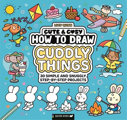 Cute & Cosy: How to Draw Cuddly Things, Lucy Quinn - Paperback - 9781837251520