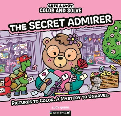 Color and Solve: The Secret Admirer: Pictures to Color. a Mystery to Unravel., Lucy Quinn - Paperback - 9781837251650