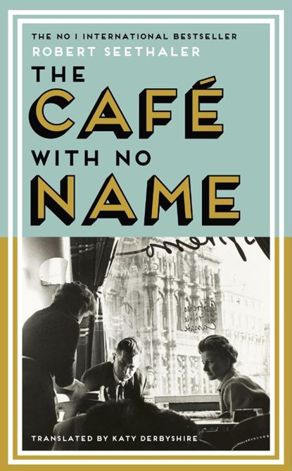 The Cafe with No Name, Robert Seethaler - Paperback - 9781837260164