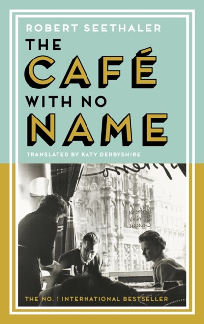 The Cafe with No Name, Robert Seethaler - Paperback - 9781837260164