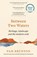 Between Two Waters, Pam Brunton - Paperback - 9781837260850