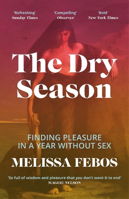 The Dry Season, Melissa Febos - Paperback - 9781837260973