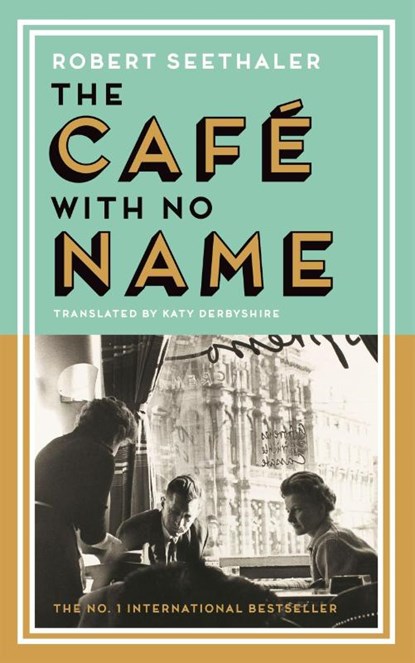 The Cafe with No Name, Robert Seethaler - Paperback - 9781837261024