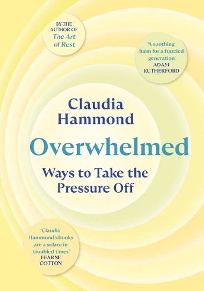 Overwhelmed: how to take the pressure off, claudia hammond - Paperback - 9781837262281