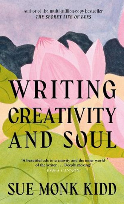 Writing Creativity and Soul, Sue Monk Kidd - Gebonden - 9781837265008