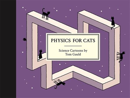 Physics for Cats, Tom Gauld - Gebonden - 9781837265305