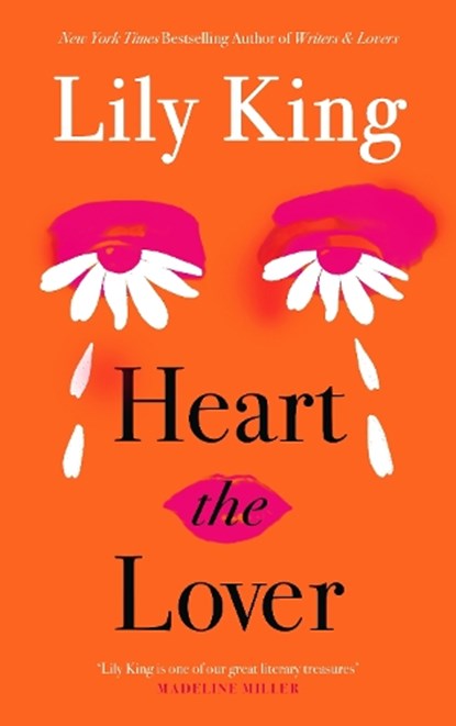 Heart the Lover, Lily King - Gebonden - 9781837265497
