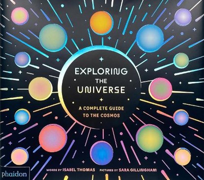 Exploring the Universe, Isabel Thomas ; Sara Gillingham - Gebonden - 9781837290178
