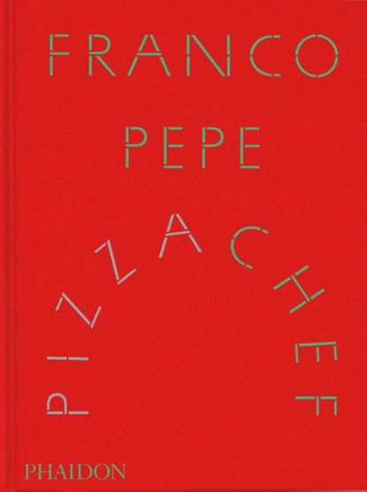 Franco Pepe, Franco Pepe ; Elisia Menduni ; Faith Willinger ; Nancy Silverton - Gebonden - 9781837290611