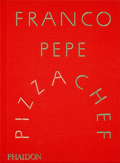 Franco Pepe, Franco Pepe ; Elisia Menduni ; Faith Willinger ; Nancy Silverton - Gebonden - 9781837290611