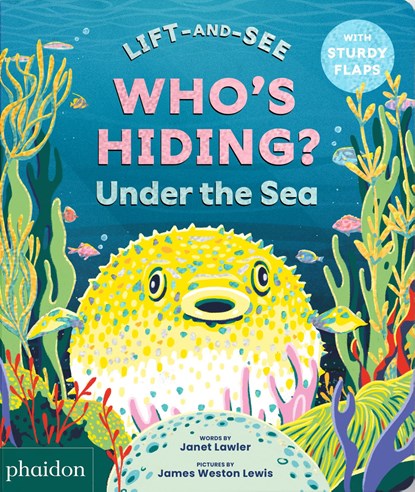 WHO'S HIDING? Under the Sea, Janet Lawler ; James Weston Lewis - Gebonden - 9781837290895