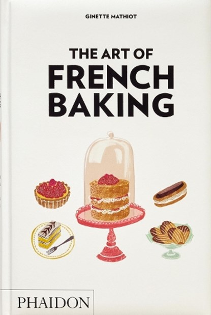 The Art of French Baking, Ginette Mathiot ; Clotilde Dusoulier - Gebonden - 9781837290901