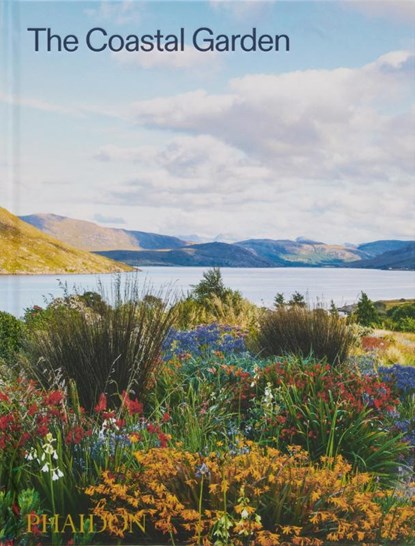 The Coastal Garden, Phaidon Editors ; Nigel Dunnett ; Sorrel Everton - Gebonden - 9781837290925