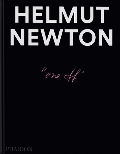 Helmut Newton: One-off, Philippe Garner ; Gert Elfering ; Matthias Harder ; Nicola Erni - Gebonden - 9781837291519