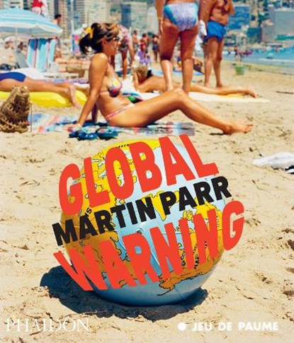 Global Warning, Martin Parr ; Quentin Bajac ; Jean-François Staszak - Paperback - 9781837291540